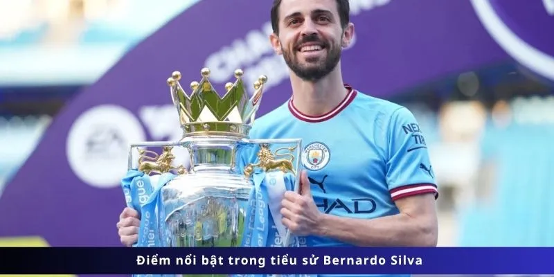 Tiểu Sử Bernardo Silva 3 Điểm nổi bật trong tiểu sử