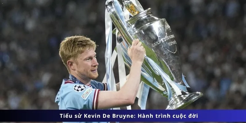 Tiểu Sử Kevin De Bruyne 2 Hành trình cuộc đời