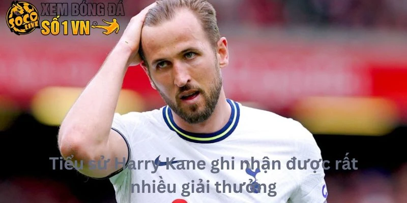 Tiểu Sử Harry Kane 3 Tiểu sử Harry Kane ghi nhận được rất nhiều giải thưởng