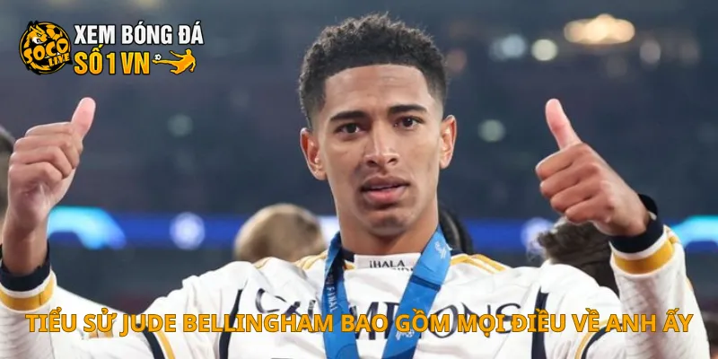 Tiểu Sử Jude Bellingham 1 Tiểu sử Jude Bellingham bao gồm mọi điều về anh ấy